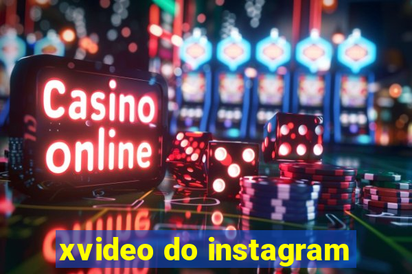 xvideo do instagram